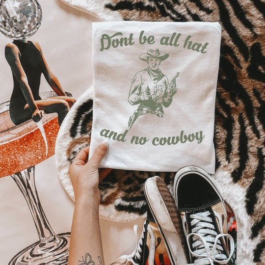 All Hat, No Cowboy Graphic Tee